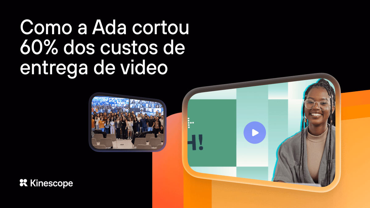Como a Ada escalou a EdTech no Brasil e no mundo com o Kinescope