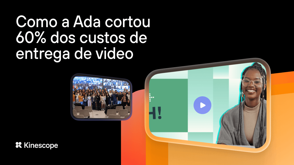 Como a Ada escalou a EdTech no Brasil e no mundo com o Kinescope