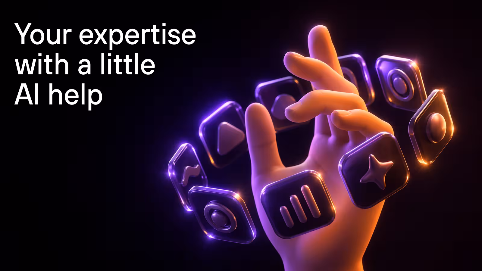 A hand surrounded by glowing icons beside the words Your expertise with a little AI help